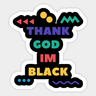 Thank God I’m Black Sticker